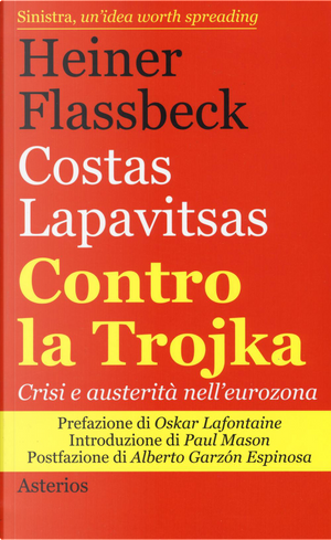 Contro la trojka. Crisi e austerità nell'eurozona by Costas Lapavitsas, Heiner Flassbeck