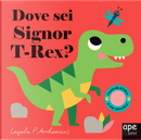 Dove sei T-Rex? by Ingela P. Arrhenius