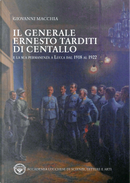 Il generale Ernesto Tarditi di Centallo e la sua permanenza a Lucca dal 1918 al 1922 by Giovanni Macchia