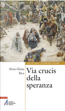 Via Crucis della speranza by Maria Gloria Riva