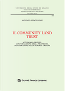 Il community land trust. Autonomia privata, conformazione della proprietà, distribuzione della rendita urbana by Antonio Vercellone, Carlo Vercellone