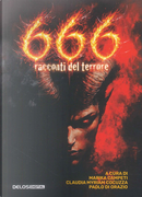 666 by Carlo Menzinger di Preussenthal, Davide Stocovaz, David Ferrante, Erica Tabacco, Fabrizio De Sanctis, Federica Milella, Fiorella Borin, Giorgio Smojver, Giovanna Repetto, Irene Pecikar De Colle, Kenji Albani, Laura Gronchi, M.P. Black, Mario Flammia, Massimo Acciai Baggiani, Monica Serra, Pierfrancesco Prosperi, Silvio Donà, Simonetta Olivo, Thomas M. Pitt