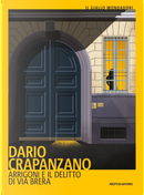 Arrigoni e il delitto di via Brera. Milano, 1952 by Dario Crapanzano