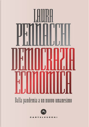 Democrazia economica. Dalla pandemia a un nuovo umanesimo by Laura Pennacchi