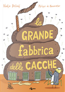 La grande fabbrica delle cacche by Nadja Belhadj