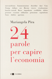 24 parole per capire l'economia by Mariangela Pira