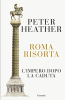Roma risorta. L'impero dopo la caduta by Peter Heather