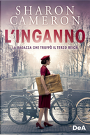 L'inganno. La ragazza che truffò il Terzo Reich by Sharon Cameron