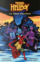 La Terra nascosta. Young Hellboy by Mike Mignola