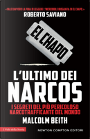 El Chapo. L'ultimo dei narcos by Malcolm Beith
