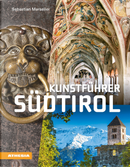 Kunstführer Südtirol by Sebastian Marseiler