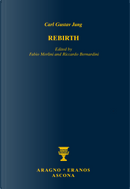 Rinascere. Testo e appunti della conferenza tenuta a Eranos nel 1939-Rebirth. Text and notes of the lecture held at Eranos in 1939 by Carl Gustav Jung
