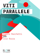 Viti parallele by Lele Rozza, Simone Marchetti