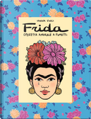 Frida Kahlo. Operetta amorale a fumetti by Vanna Vinci