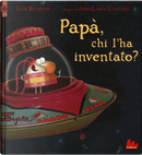 Papà, chi l'ha inventato? by Ilan Brenman