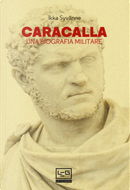Caracalla. Una biografia militare by Ilkka Syvanne