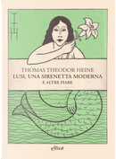 Lusi, una sirenetta moderna e altre fiabe by Thomas Theodor Heine