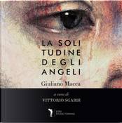 La solitudine degli angeli. Ediz. italiana e inglese by Giuliano Macca