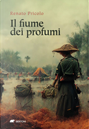 Il fiume dei profumi by Renato Pricolo