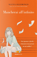 Mancherai all'infinito by Mattia Ollerongis