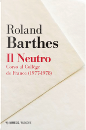 Il neutro. Corso al Collège de France (1977-1978) by Roland Barthes