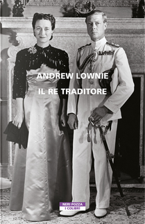 Il re traditore by Andrew Lownie
