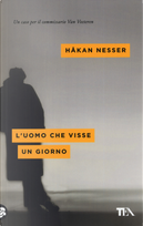 L'uomo che visse un giorno by Hakan Nesser