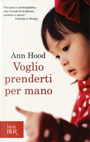 Voglio prenderti per mano by Ann Hood