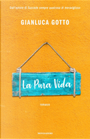 La pura vida by Gianluca Gotto