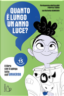 Quanto è lungo un anno luce? Le 15 domande by Federico Taddia, Pierdomenico Baccalario