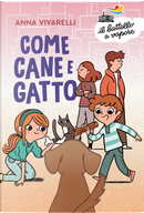 Come cane e gatto by Anna Vivarelli