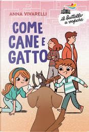 Come cane e gatto by Anna Vivarelli