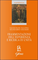 Frammentazione dell'esperienza e ricerca di unità by Cristina Simonelli, Francesco Botturi, Patrizio Rota Scalabrini