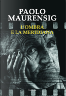 L'ombra e la meridiana by Paolo Maurensig