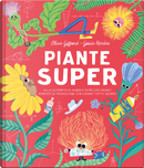 Piante super. Alla scoperta di alberi e fiori che hanno ispirato le tecnologie che usiamo tutti i giorni by Clive Gifford