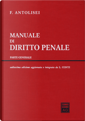 Manuale di diritto penale. Parte generale by Francesco Antolisei