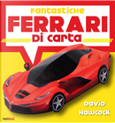 Fantastiche Ferrari di carta by David Hawcock