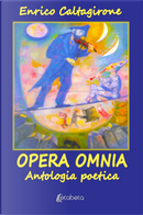 Opera Omnia. Antologia poetica by Enrico Caltagirone