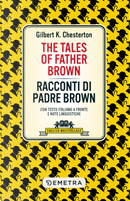 The Tales of Father Brown-Racconti Di Padre Brown. Testo Italiano a Fronte E Note Linguistiche by Gilbert Keith Chesterton