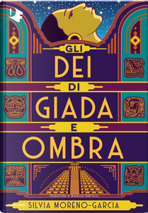 Gli dei di giada e ombra by Silvia Moreno-Garcia