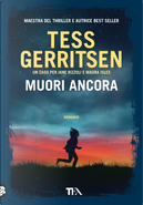 Muori ancora by Tess Gerritsen