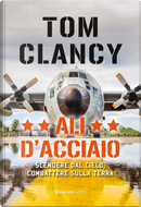 Ali d'acciaio by Tom Clancy