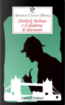Sherlock Holmes e il diadema di diamanti by Arthur Conan Doyle