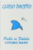 Pablo in fabula. Vol. 1: L' ottavo nano by Guido Pacitto