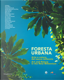 Foresta urbana. Arte e natura del nuovo millennio. Catalogo della mostra (Palermo, 26 ottobre 2018-20 gennaio 2019). Ediz. italiana e inglese