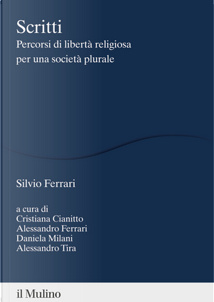 Scritti. Percorsi di libertà religiosa per una società plurale by Silvio Ferrari