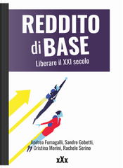 Reddito di base. Liberare il XXI secolo by Andrea Fumagalli, Cristina Morini, Sandro Gobetti