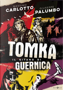 Tomka. Il gitano di Guernica by Giuseppe Palumbo, Massimo Carlotto