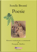 Sorelle Brontë. Poesie. Ritratti traduzioni e commenti di Pasquale Maffeo by Anne Brontë, Charlotte Brontë, Emily Brontë