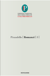 Romanzi. Vol. 3: I vecchi e i giovani by Luigi Pirandello